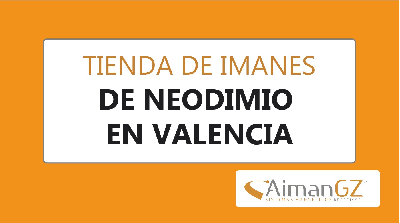 Imanes neodimio en Valencia