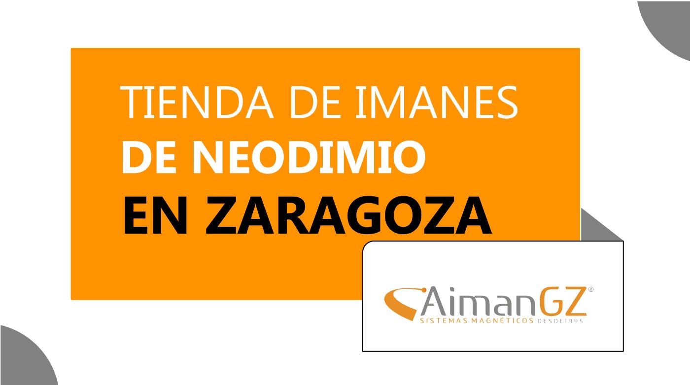 Imanes neodimio en Zaragoza
